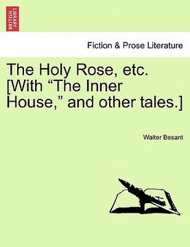 portada the holy rose, etc. [with "the inner house," and other tales.] (in English)