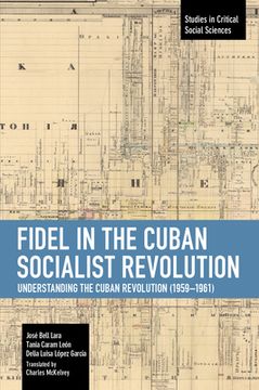 portada Fidel in the Cuban Socialist Revolution: Understanding the Cuban Revolution (1959-1961) (en Inglés)