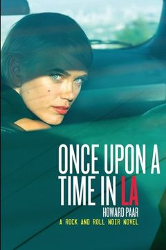 portada Once Upon A Time In LA: A Rock And Roll Noir Novel