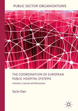 portada The Coordination of European Public Hospital Systems: Interests, Cultures and Resistance (Public Sector Organizations)