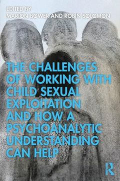portada The Challenges of Working With Child Sexual Exploitation and how a Psychoanalytic Understanding can Help (en Inglés)