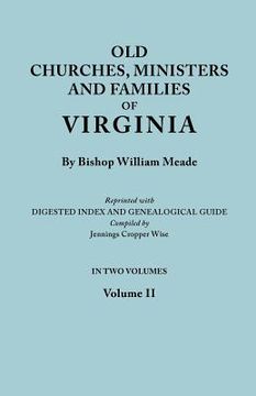 portada old churches, ministers and families of virginia. in two volumes. volume ii (reprinted with digested index and genealogical guide compiled by jennings (en Inglés)