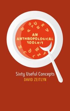 portada An Anthropological Toolkit: Sixty Useful Concepts (en Inglés)