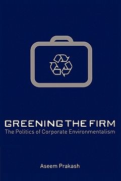 portada Greening the Firm Paperback: The Politics of Corporate Environmentalism (in English)
