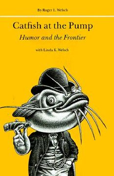portada catfish at the pump: humor and the frontier (en Inglés)