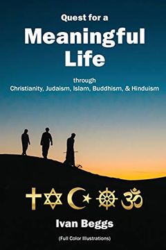 portada Quest for a Meaningful Life: Through Christianity, Judaism, Islam, Buddhism, and Hinduism (in English)
