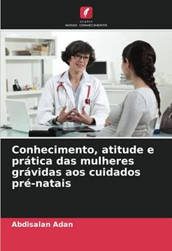 portada Conhecimento, Atitude e Prática das Mulheres Grávidas aos Cuidados Pré-Natais (in Portuguese)
