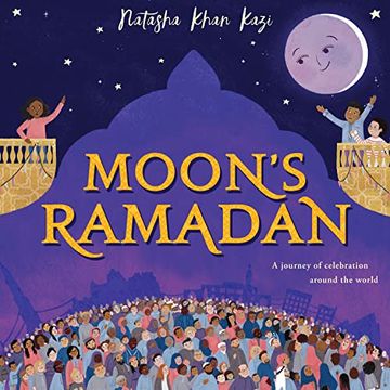 portada Moon's Ramadan: Learn About one of the World? S Most Important Muslim Festivals in This Stunning Illustrated new Picture Book (en Inglés)