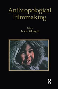 portada Anthropological Filmmaking: Anthropological Perspectives on the Production of Film and Video for General Public Audiences