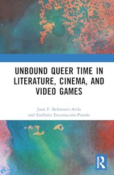 portada Unbound Queer Time in Literature, Cinema, and Video Games