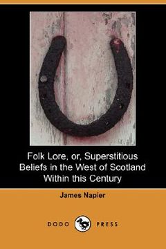 portada folk lore, or, superstitious beliefs in the west of scotland within this century (dodo press) (en Inglés)