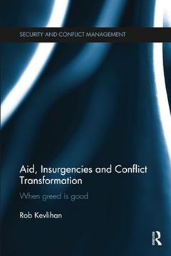 portada Aid, Insurgencies and Conflict Transformation: When Greed Is Good (en Inglés)