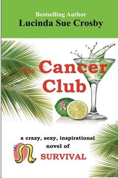 portada The Cancer Club: a crazy, sexy, inspirational novel of survival