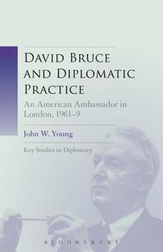 portada David Bruce and Diplomatic Practice: An American Ambassador in London, 1961-9 (in English)