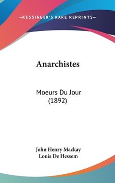 portada Anarchistes: Moeurs Du Jour (1892) (en Francés)
