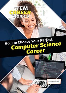 portada How to Choose Your Perfect Computer Science Career (Stem Career Choices) (in English)