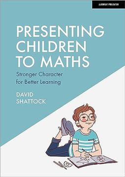 portada Presenting Children to Maths: Stronger Character for Better Learning (en Inglés)