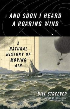 portada And Soon i Heard a Roaring Wind: A Natural History of Moving air (en Inglés)