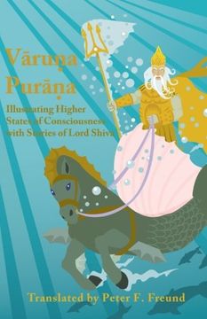 portada Varuna Purana: Illustrating Higher States of Consciousness With Stories of Lord Shiva (en Inglés)