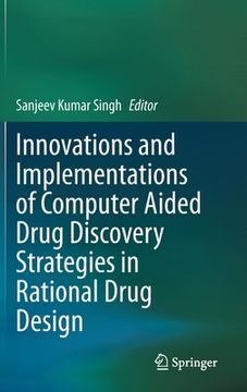 portada Innovations and Implementations of Computer Aided Drug Discovery Strategies in Rational Drug Design (in English)