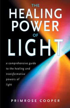 portada Healing Power of Light: A Comprehensive Guide to the Healing and Transformative Power of Light (en Inglés)