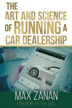 portada The Art and Science of Running a Car Dealership (en Inglés)