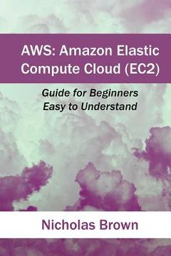 portada Aws: Amazon Elastic Compute Cloud (EC2): Guide for Beginners. Easy to Understand (in English)