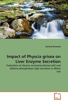 portada impact of physcia grisea on liver enzyme secretion (en Inglés)