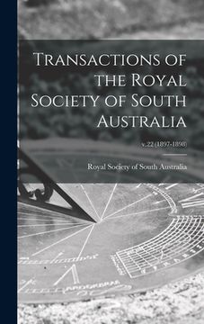 portada Transactions of the Royal Society of South Australia; v.22 (1897-1898)