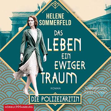 portada Das Leben, ein Ewiger Traum: Die Polizeiärztin: 2 cds (Die Berlin-Saga, Band 1) (en Alemán)