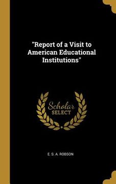 portada "Report of a Visit to American Educational Institutions" (en Inglés)