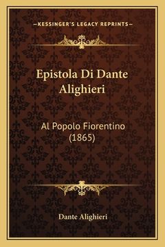 portada Epistola Di Dante Alighieri: Al Popolo Fiorentino (1865) (in Italian)