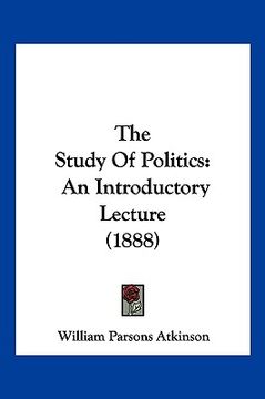 portada the study of politics: an introductory lecture (1888) (en Inglés)