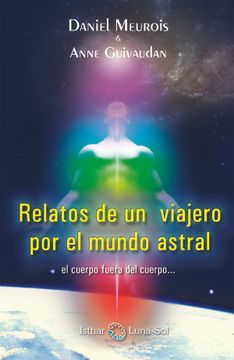 portada Relatos de un Viajero por el Mundo Astral: El Cuerpo Fuera del cu Erpo (in Spanish)