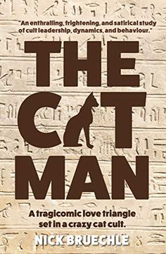 portada The cat Man: A Tragicomic Love Triangle set in a Crazy cat Cult (en Inglés)