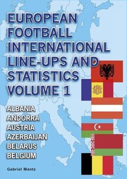 portada European Football International Line-Ups and Statistics: Albania to Belgium Volume 1