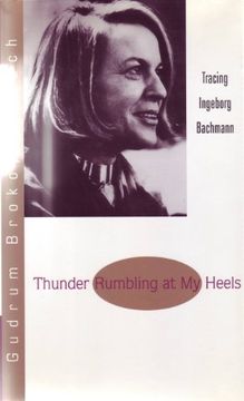 portada Thunder Rumbling at my Heels: Tracing Ingeborg Bachmann (Studies in Austrian Literature, Culture, and Thought Translation Series)