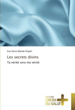 portada Les secrets divins: Ta vérité sera ma vérité