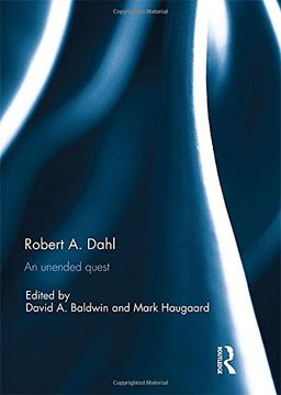 portada Robert A. Dahl: An Unended Quest (en Inglés)
