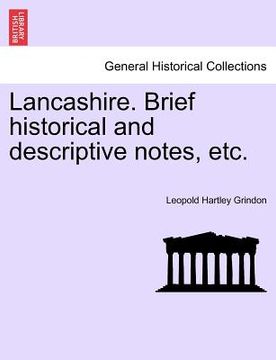 portada lancashire. brief historical and descriptive notes, etc.