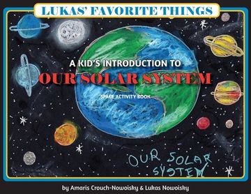 portada Lukas' Favorite Things: A Kid's Introduction to Our Solar System (in English)