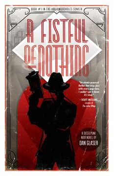 portada A Fistful of Nothing: A Dieselpunk Noir Novel (in English)