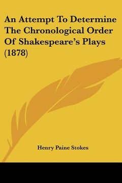 portada an attempt to determine the chronological order of shakespeare's plays (1878) (en Inglés)
