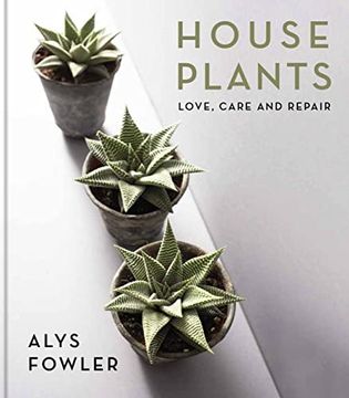 portada House Plants: Love, Care and Repair (in English)