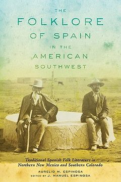 portada the folklore of spain in the american southwest: traditional spanish folk literature in northern new mexico and southern colorado