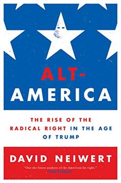 portada Alt-America: The Rise of the Radical Right in the age of Trump (in English)