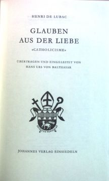 portada Glauben aus der Liebe = Catholicisme. (in German)