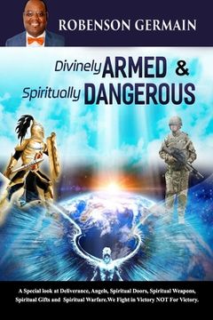 portada Divinely Armed & Spiritually Dangerous: Armed to the Teeth (en Inglés)