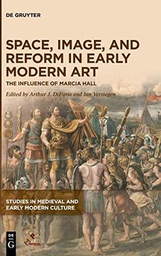 portada Space, Image, and Reform in Early Modern Art: The Influence of Marcia Hall (Studies in Medieval and Early Modern Culture) (Studies in Medieval and Early Modern Culture, 77) (en Inglés)
