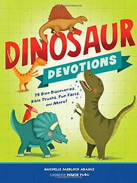 portada Dinosaur Devotions: 75 Dino Discoveries, Bible Truths, fun Facts, and More! (en Inglés)